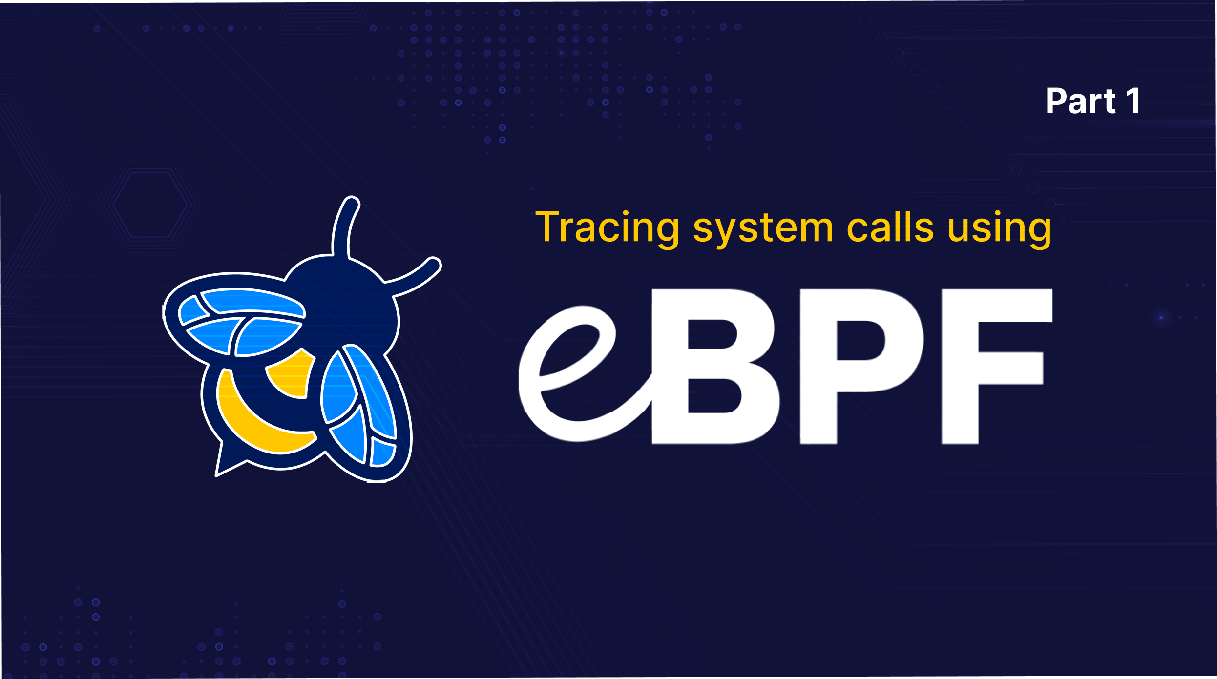Featured Image for Tracing System Calls Using eBPF - Part 1